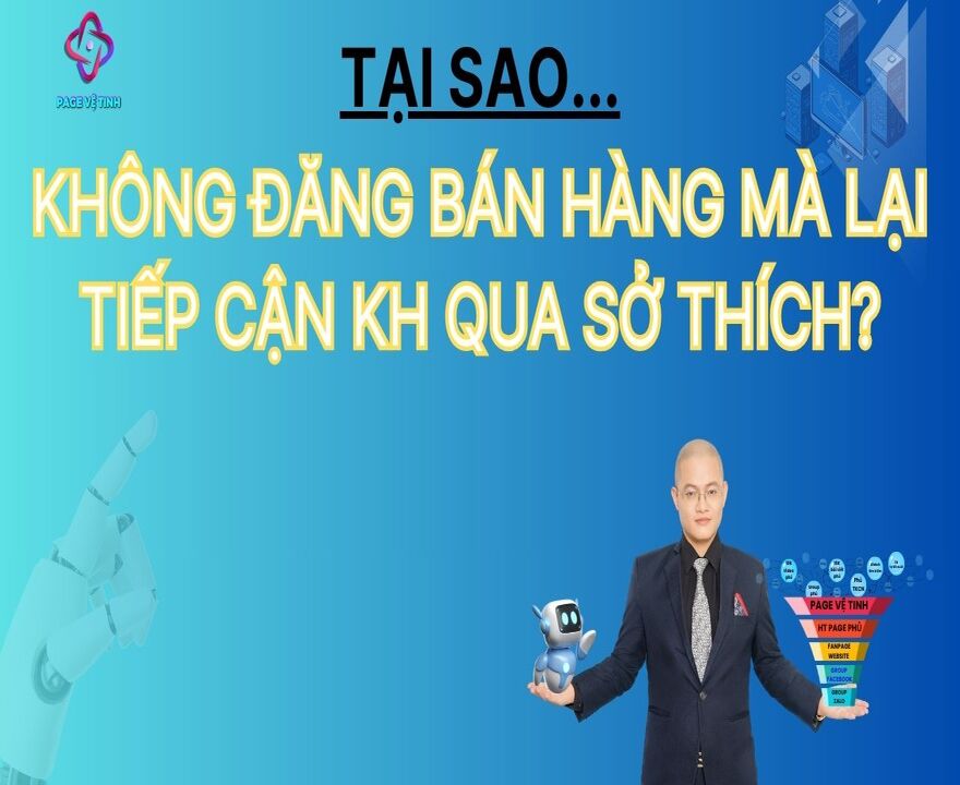 Không Đăng Bán Hàng Tiếp Cận KH Qua Sở Thích